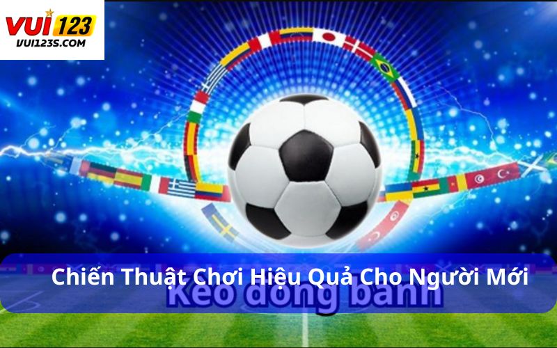 Chiến thuật chơi hiệu quả cho người mới
